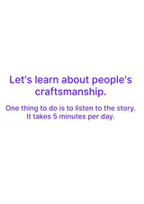 Text on a white background encouraging learning about people's craftsmanship by listening to their stories.