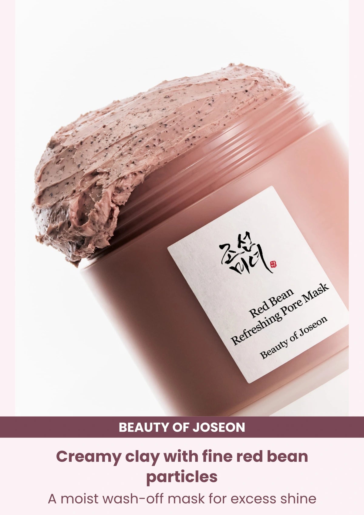 Beauty of Joseon Red Bean Refreshing Pore Mask: Creamy clay with fine red bean particles.