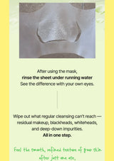 A promotional graphic with a small inset photo of a translucent sheet mask applied to the face, plus text instructions saying to rinse the sheet under running water and wipe out residual makeup, blackheads, whiteheads, and deep-down impurities. The background is pale yellow with a darker yellow border.