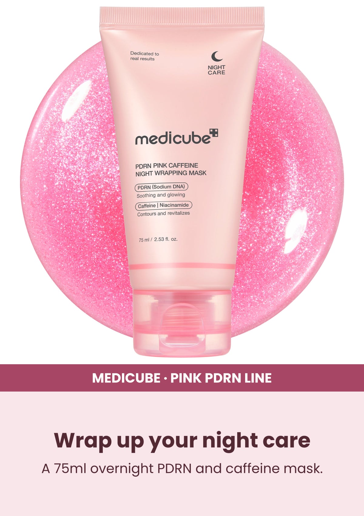 Medicube PDRN Pink Caffeine Night Wrapping Mask โ Wrap up your night care. A 75ml overnight PDRN and caffeine mask.