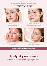 Medicube PDRN Pink Caffeine Night Wrapping Mask — Apply, dry and sleep. Let the mask dry before going to bed.