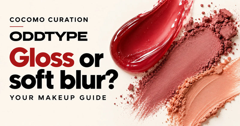 ODDTYPE at COCOMO: gloss or soft blur makeup guide with abstract cosmetic textures