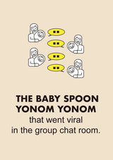 Text 'The Baby Spoon Yonom Yonom that went viral in the group chat room.' with illustrations of people and baby spoons on a beige background.