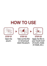 Instruction diagram titled 'HOW TO USE' showing three steps with simple line drawings and text: Step 01 open the pouch, Step 02 take out the film and pull down the pouch, Step 03 apply the film in the mouth.