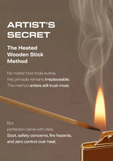 Promotional graphic for the Artist's Secret Heated Wooden Stick Method, featuring a wooden matchstick igniting next to a lighter with rising smoke on a warm brown background with white text.