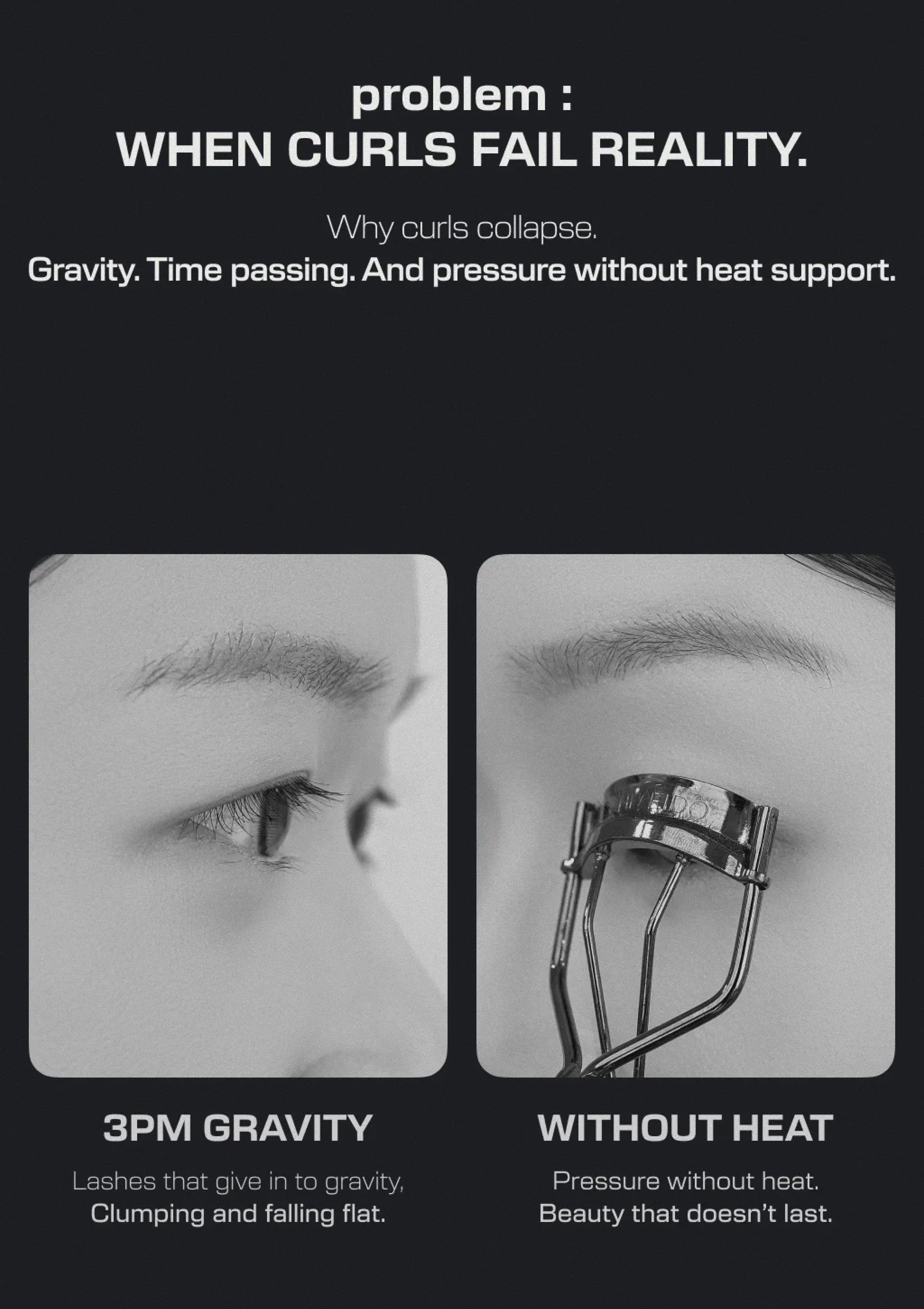 Straight lashes falling after a pressure-only eyelash curl