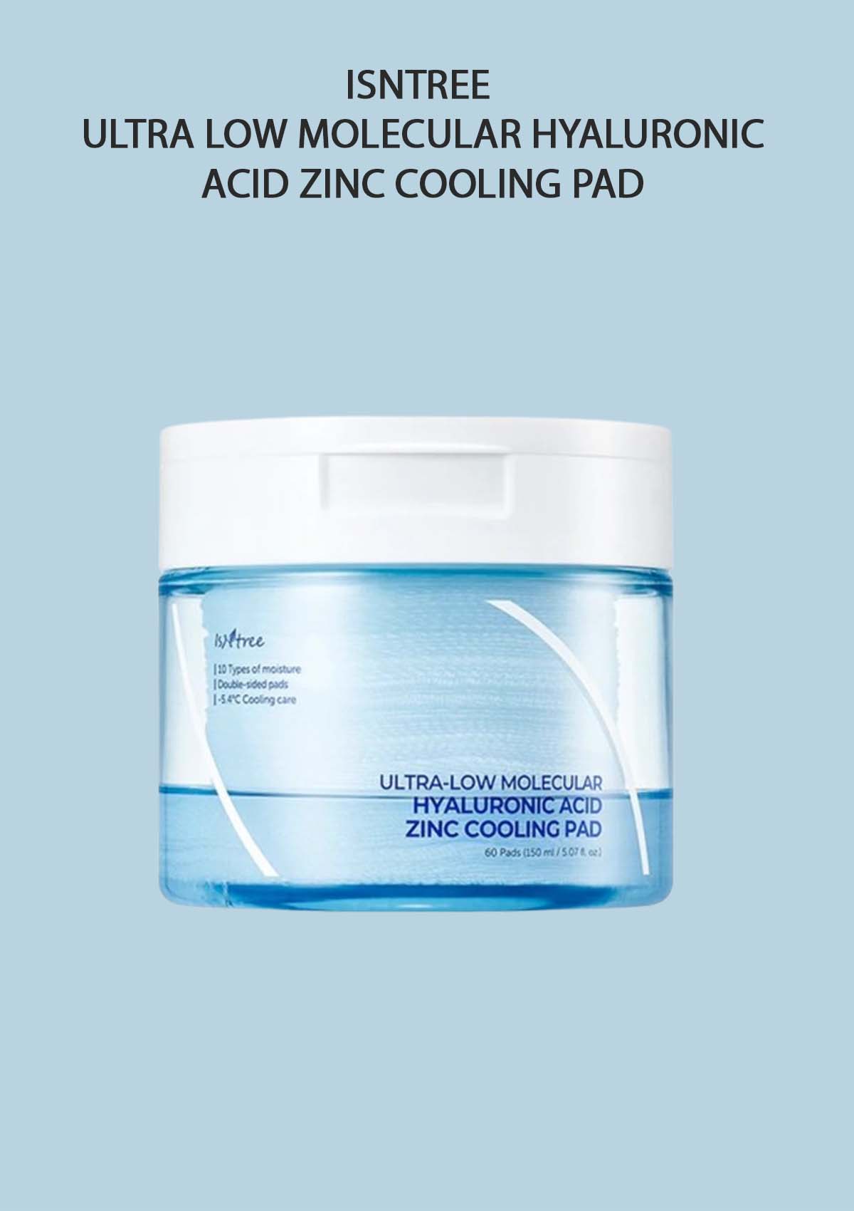 [ISNTREE] Ultra Low Molecular Hyaluronic Acid Zinc Cooling Pad 150ml