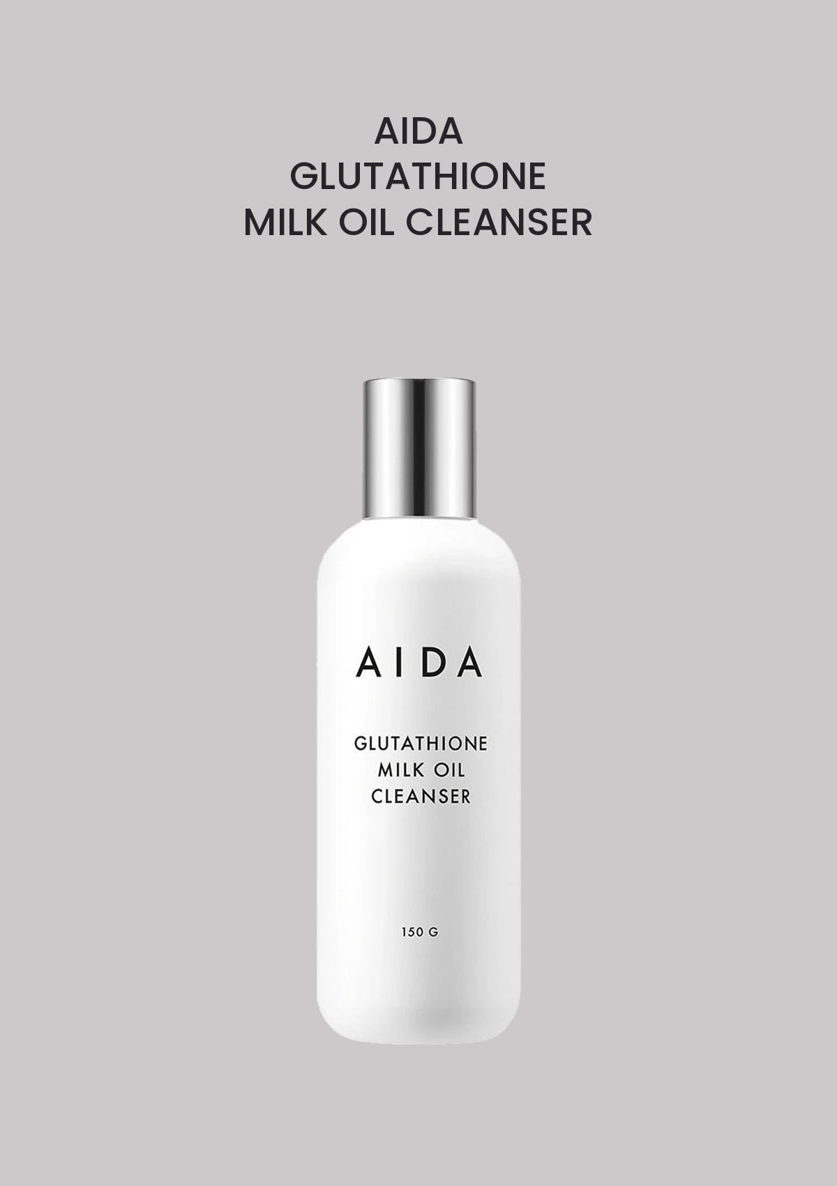 AIDA Glutathione Milk Oil Cleanser 150g product and packaging.