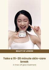 Beauty of Joseon Ground Rice and Honey Glow Mask: how to use — Take a 15–20 minute skin-care break.