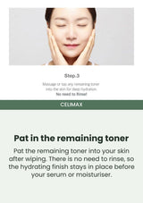 CELIMAX Finish by pressing in the moisture: Leave the hydration on your skin.