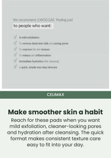 CELIMAX Choose it for texture, pores and a fresh finish: An easy reset for rough, congested skin.