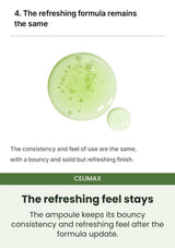 CELIMAX Keep the fresh finish you enjoy: Bouncy texture, soft skin, a clean finish.