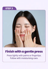 Finish by gently pressing with palms or fingertips and follow with moisturising care