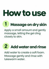 Two-step cleansing: massage onto dry skin, then add water, foam and rinse
