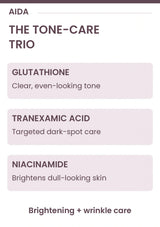 Glutathione for even-looking tone, tranexamic acid for dark-spot care and niacinamide for dull-looking skin