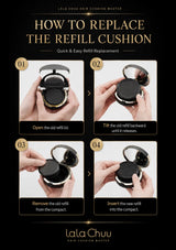 Instruction graphic titled 'HOW TO REPLACE THE REFILL CUSHION' showing four numbered steps with hands holding a compact makeup puff and demonstrating how to remove and insert a black refill cushion. The layout is on a black background with gold text and white panels.