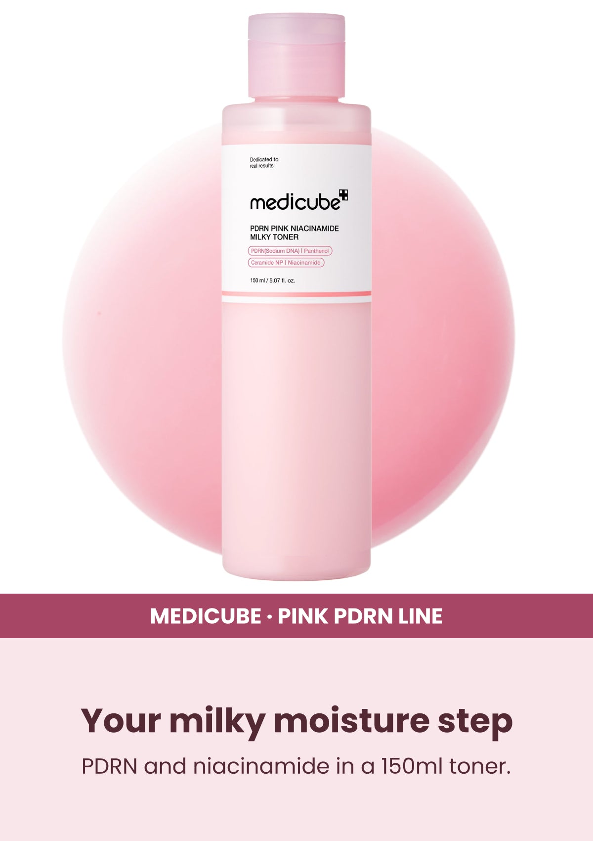 Medicube PDRN Pink Niacinamide Milky Toner — Your milky moisture step. PDRN and niacinamide in a 150ml toner.