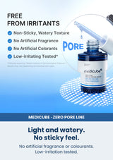 Medicube zero pore one day serum 30ml — Light and watery. No sticky feel. No artificial fragrance or colourants. Low-irritation tested.