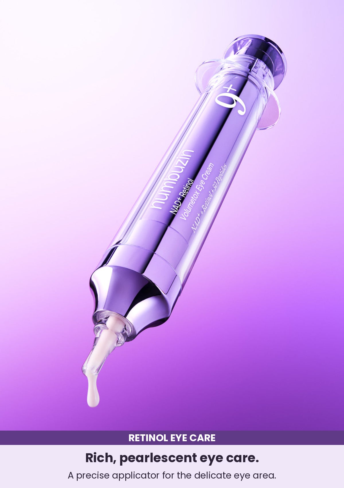 NUMBUZIN No.9 eye10 — Rich, pearlescent eye care. A precise applicator for the delicate eye area.