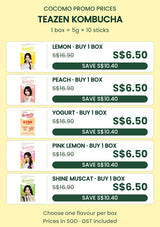 TEAZEN Kombucha promo price chart: Lemon, Peach, Yogurt, Pink Lemon and Shine Muscat, S$6.50 per box of ten 5g sticks; usual price S$16.90, save S$10.40.